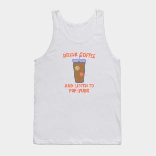 Drink Coffee and Listen to Pop-Punk Tank Top